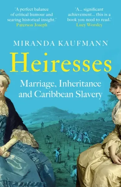Heiresses - Miranda Kaufmann