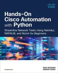 Hands-On Cisco Automation with Python - Adrian Iliesiu, Rick Graziani