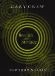 Beneath the Surface - Gary Crew