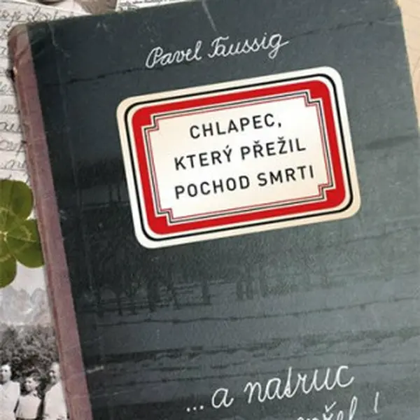 Chlapec, který přežil pochod smrti ... a natruc jsem neumřel! (Defekt) - Pavel Taussig