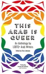 This Arab Is Queer (An Anthology by LGBTQ+ Arab Writers) - kniha z kategorie Humanitní a společenské vědy