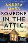 Someone in the Attic (The gripping, twisty new thriller from the Sunday Times bestselling author of No One Saw a Thing) - kniha z kategorie…