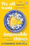 We All Want Impossible Things (The funny, moving Richard and Judy Book Club pick 2023) - kniha z kategorie Společenská beletrie