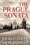 The Prague Sonata - Bradford Morrow