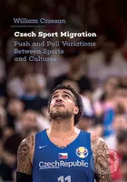 Czech Sport Migration (Push and Pull Variations Between Sports and Cultures) - kniha z kategorie Sport