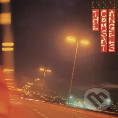 The Comsat Angels: Waiting For A Miracle - The Comsat Angels