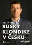 Ruský Klondike v Česku - Jiří Hynek - kniha z kategorie Politologie a politika