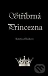 Stříbrná princezna - Kateřina Okurková