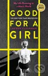 Good for a Girl (My Life Running in a Man's World - WINNER OF THE WILLIAM HILL SPORTS BOOK OF THE YEAR AWARD 2023) - kniha z kategorie Sport