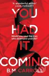 You Had It Coming - B.M. Carroll - kniha z kategorie Detektivky, thrillery a horory