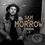 Sam Morrow:  Ephemeral - Sam Morrow