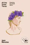 All The Violet Tiaras (Queering the Greek Myths) - Jean Menzies - kniha z kategorie Mýty, pověsti a legendy