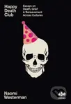 Happy Death Club (Essays on Death, Grief & Bereavement Across Cultures) - kniha z kategorie Humanitní a společenské vědy