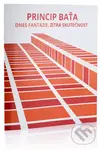 Princip Baťa (Dnes fantazie, zítra skutečnost) - Lubomír Kos - kniha z kategorie Grafický design