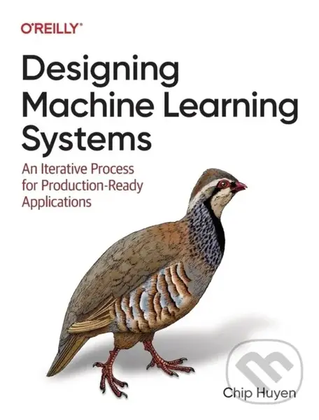 Designing Machine Learning Systems (An Iterative Process for Production-Ready Applications) - Chip Huyen