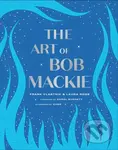 The Art of Bob Mackie - Frank Vlastnik, Laura Ross - kniha z kategorie Umění, design a architektura