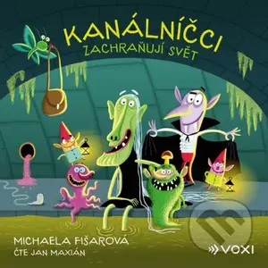 Kanálníčci zachraňují svět (audiokniha) - Michaela Fišarová - audiokniha z kategorie Pohádky