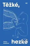 Těžké, hezké - Taťána Rubášová