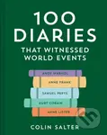 100 Diaries that Chronicled World Events - Colin Salter