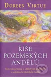 Říše pozemských andělů (Nové informace o vtělených andělech a ostatních šířitelích Světla) - kniha z kategorie Magie a okultismus