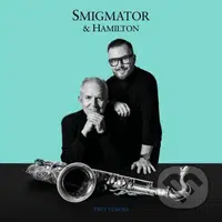 Jan Smigmator, Scott Hamilton: Two Tenors - Jan Smigmator, Scott Hamilton