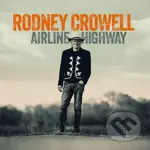 Rodney Crowell: Airline Highway - Rodney Crowell