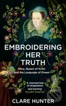 Embroidering Her Truth (Mary, Queen of Scots and the Language of Power) - kniha z kategorie Zdraví a životní styl