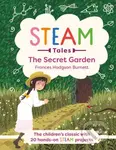 STEAM Tales: The Secret Garden (The children's classic with 20 hands-on STEAM Activities) - kniha z kategorie Pro děti