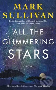 All the Glimmering Stars (A Novel) - Mark Sullivan