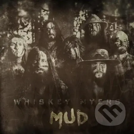 Whiskey Myers: Mud - Whiskey Myers