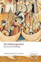 The Nibelungenlied: The Lay of the Nibelungs (Oxford World's Classics) - kniha z kategorie Poezie