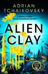 Alien Clay - Adrian Tchaikovsky - kniha z kategorie Sci-fi