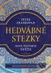 Hedvábné stezky (Nová historie světa) - Peter Frankopan