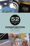 52 Assignments: Composition - Antony Zacharias