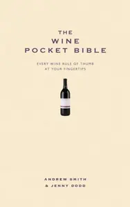 The Wine Pocket Bible - Smith Andrew, Jenny Dodd