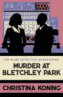 Murder at Bletchley Park - Christina Koning