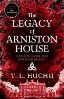 The Legacy of Arniston House - T. L. Huchu