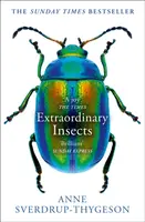 Extraordinary Insects - Anne Sverdrup-Thygeson