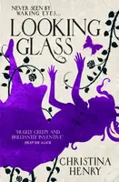 Looking Glass - Christina Henryová