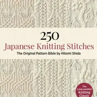 250 Japanese Knitting Stitches - Hitomi Shida