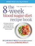 The 8-Week Blood Sugar Diet Recipe Book - Dr Clare Bailey Mosley