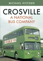 Crosville: A National Bus Company - Michael Hitchen