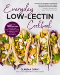 Everyday Low-Lectin Cookbook - Claudia Curici