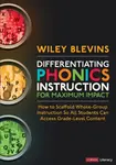 Differentiating Phonics Instruction for Maximum Impact - Wiley Blevins