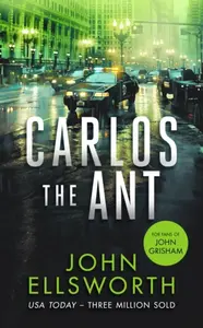 Carlos the Ant - John Ellsworth