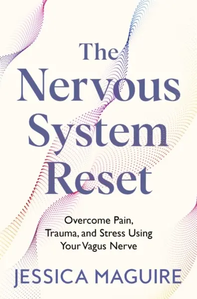 The Nervous System Reset - Jessica Maguire