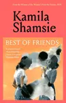 Best of Friends - Shamsie Kamila