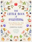 The Little Book of Parenting - Chinyelu Kunz