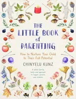 The Little Book of Parenting - Chinyelu Kunz
