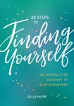 30 Steps to Finding Yourself - Sally Hope